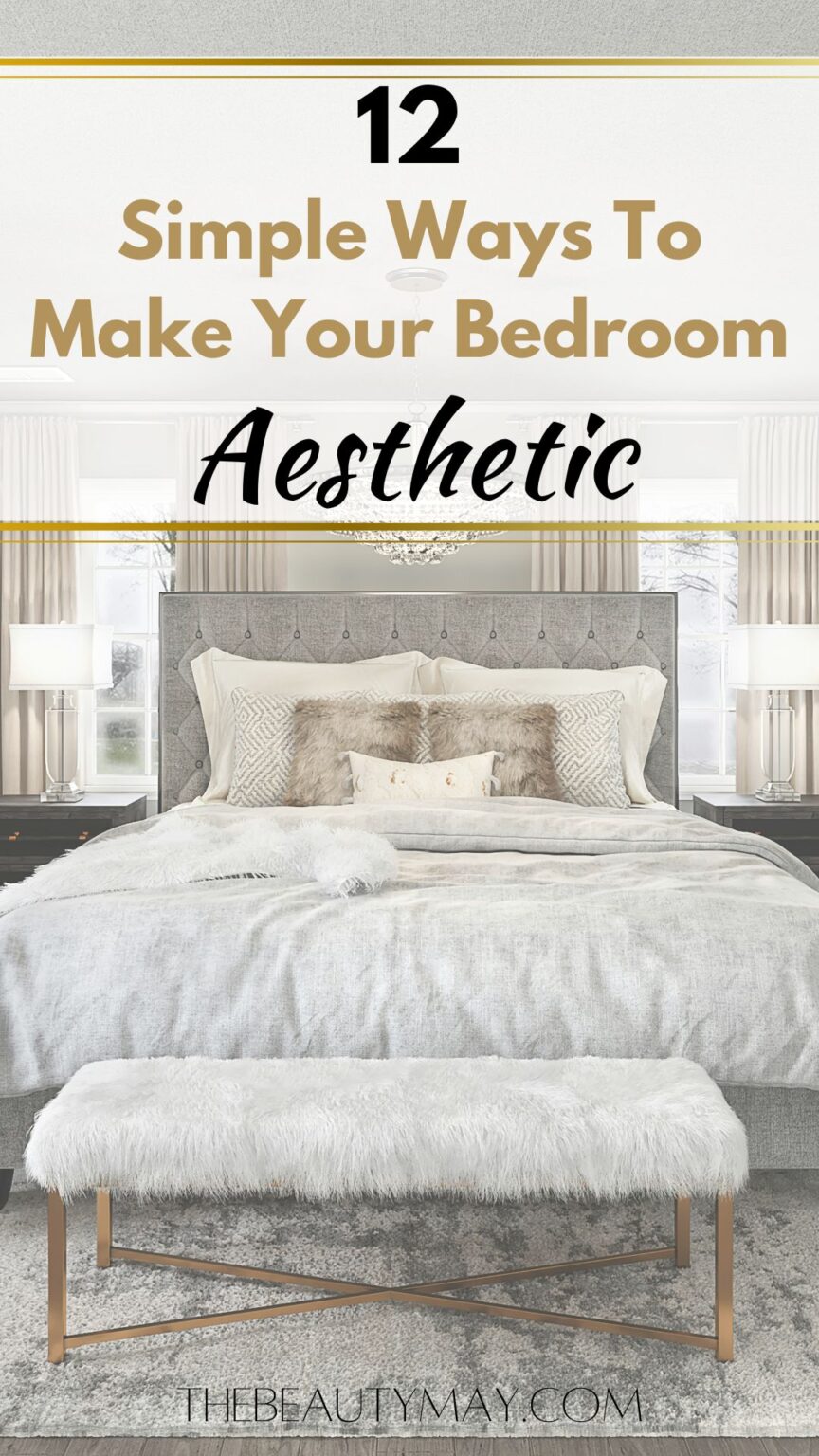 12 Ways to Make Your Bedroom Aesthetic and Cozy - The Beauty May